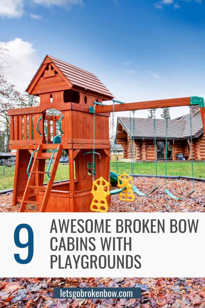9 Awesome Broken Bow Cabins with Playgrounds - Lets Go Broken Bow